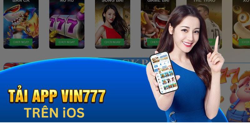 Vin777 tải app trên IOS Vin777 tải app trên IOS