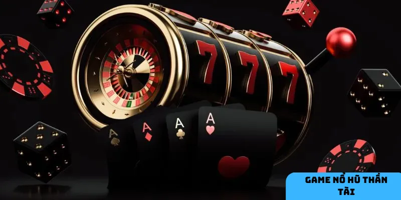 Chiến thuật chơi game nổ hũ thần tài hiệu quả