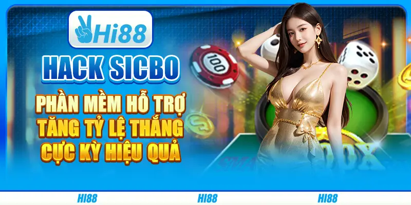 Hack Sicbo: Phần mềm tăng tỷ lệ thắng cực kỳ hiệu quả