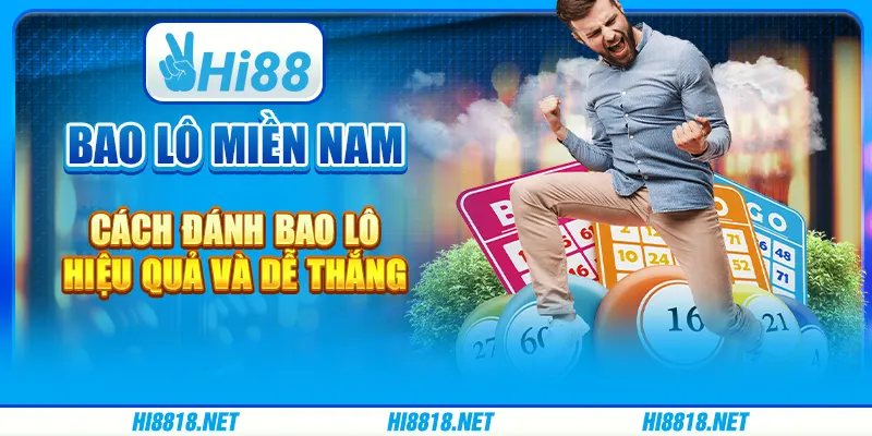 Bao lô miền Nam – cách đánh bao lô hiệu quả và dễ thắng
