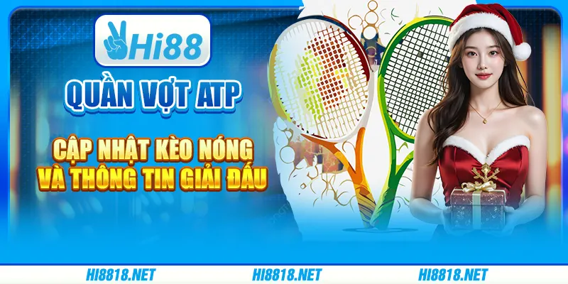 Quần vợt ATP – cập nhật kèo nóng và thông tin giải đấu