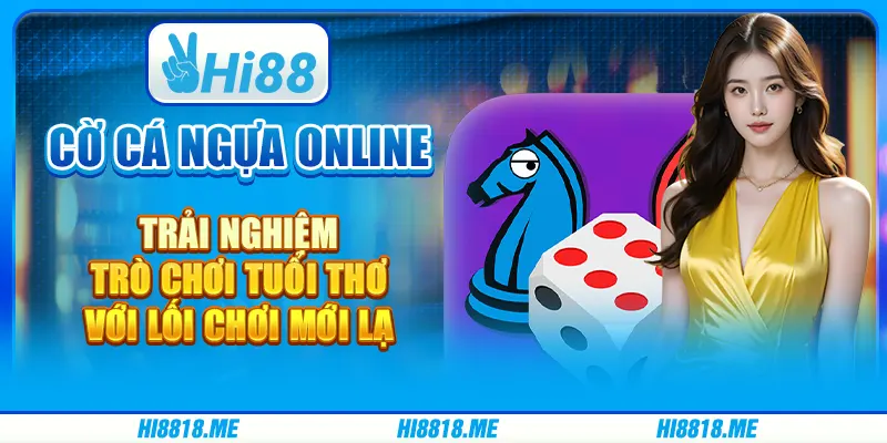 Cờ Cá Ngựa Online – Trải Nghiệm Trò Chơi Tuổi Thơ Với Lối Chơi Mới Lạ