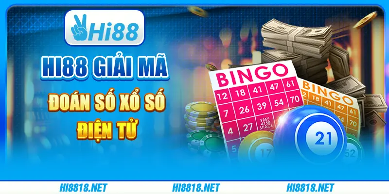 Hi88 Giải Mã Đoán Số Xổ Số Điện Tử