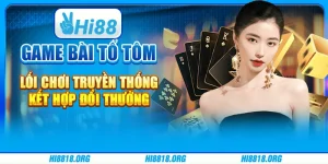 Game bài tổ tôm – lối chơi truyền thống kết hợp đổi thưởng