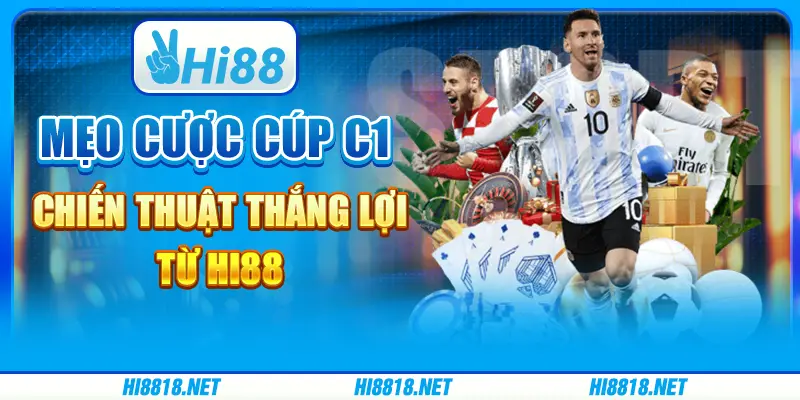 Mẹo Cược Cúp C1 - Chiến Thuật Thắng Lợi Từ Hi88