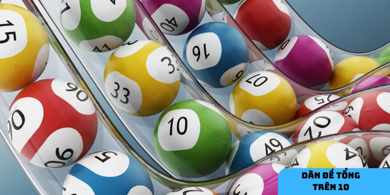 Dàn đề tổng trên 10 là lựa chọn thông minh cho người chơi