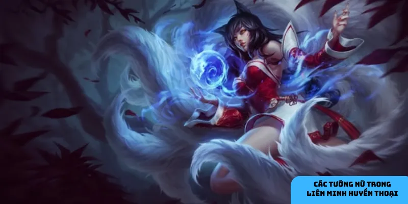 Các tướng sát thủ nữ trong Liên Minh Huyền Thoại sở hữu sức mạnh vượt trội