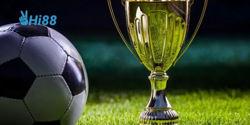  Cơ hội không thể bỏ lỡ từ các trận cầu đỉnh cao.