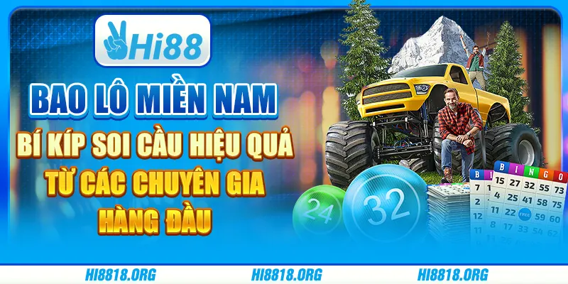 Bao lô miền Nam: Bí kíp soi cầu hiệu quả từ các chuyên gia hàng đầu