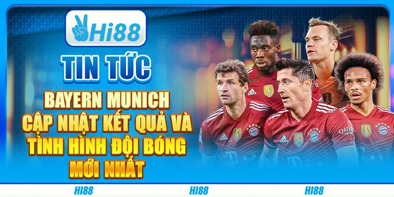 Tin tức Bayern Munich: Cập nhật kết quả và tình hình đội bóng mới nhất