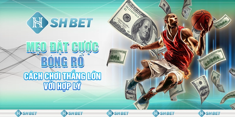 Mẹo đặt cược bóng rổ