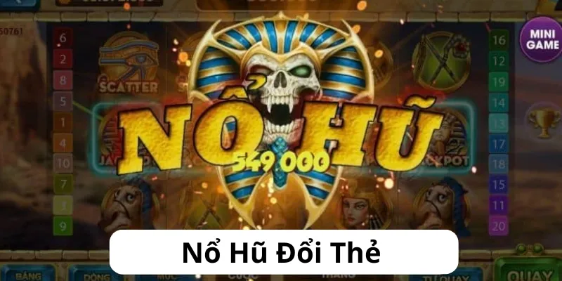 Tổng quan thế giới game nổ hũ